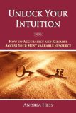 Unlock Your Intuition by Andrrea Hess