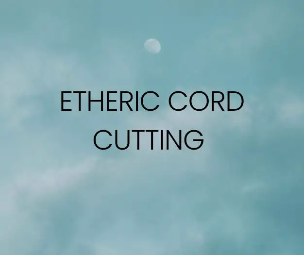 Etheric Cord Cutting