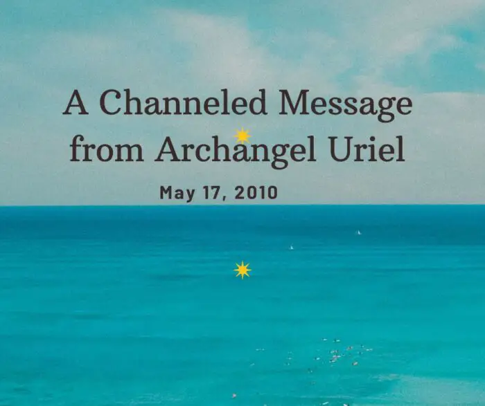 Archangel Uriel Channeled Message May 17, 2010