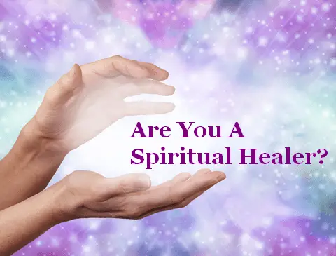 Are You A Healer? Traits of A Spiritual Healer | Intuitive Journal