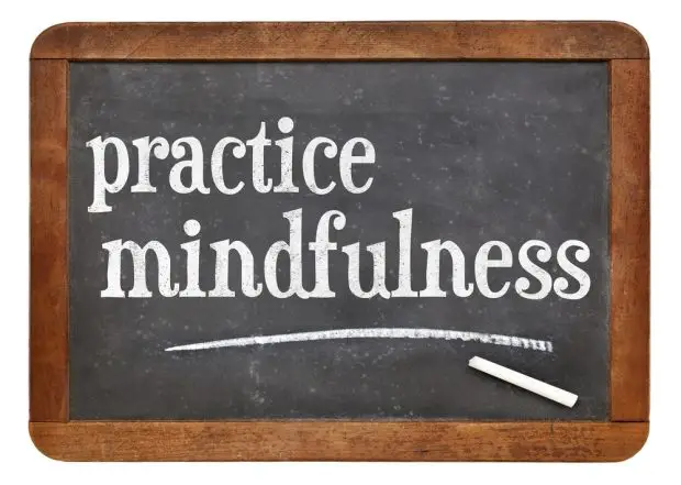 practice mindfulness