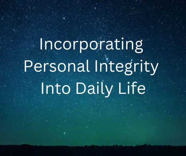 Incorporating Personal Integrity Into Daily Life