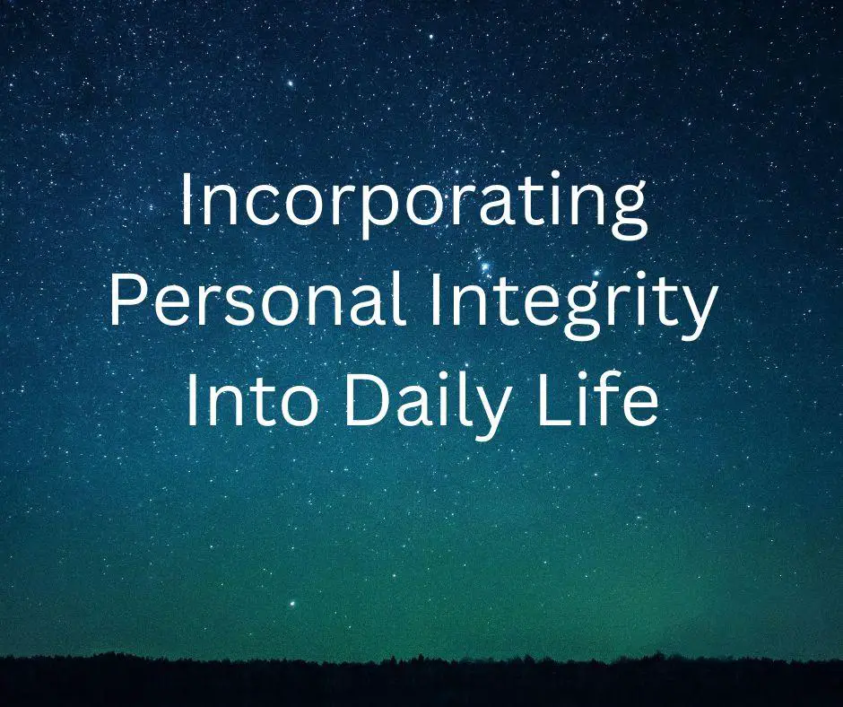 Incorporating Personal Integrity Into Daily Life