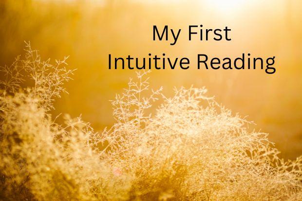 My First Intuitive Reading