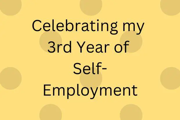 Celebrating My 3rd Year of Self-Employment