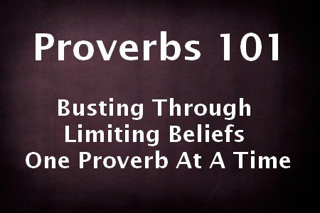 proverbs 101 busting through limiting beliefs