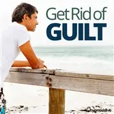 get rid of guilt