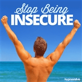 stop being insecure