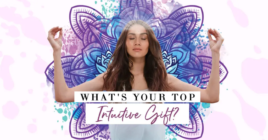 What is your top intuitive gift?